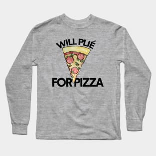 Will Plie for Pizza Long Sleeve T-Shirt